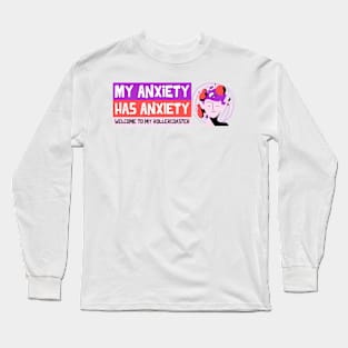 My Anxiety Has Anxiety Welcome to My Rollercoaster Mental Health Long Sleeve T-Shirt